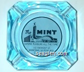 The MINT Coining Pleasure all the Time, 110 Fremont St., Downtown Las Vegas, Nev. DU. 22244 Glass Ashtray