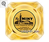 The MINT Coining Pleasure all the Time, 110 Fremont St., Downtown Las Vegas, Nev. DU. 22244 Glass Ashtray