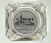 The MINT Coining Pleasure all the Time, 110 Fremont St., Downtown Las Vegas, Nev. DU. 22244 Glass Ashtray