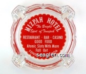 Mizpah Hotel, ''The Bright Spot of Tonopah'', Restaurant - Bar - Casino, Good Food, Atomic Slots With More Fall Out, Tonopah, Nevada Glass Ashtray