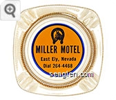 Miller Motel, East Ely, Nevada, Dial 264-4468 Glass Ashtray