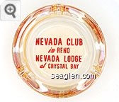 Nevada Club in Reno, Nevada Lodge at Crystal Bay Glass Ashtray