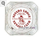 Nevada Lodge, North End of Lake Tahoe, The Friendliest Casinos in Nevada, In the Heart of Reno, Nevada Club Glass Ashtray