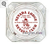 Nevada Lodge, North End of Lake Tahoe, The Friendliest Casinos in Nevada, In the Heart of Reno, Nevada Club Glass Ashtray