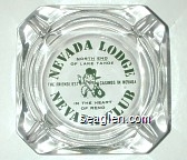 Nevada Lodge, North End of Lake Tahoe, The Friendliest Casinos in Nevada, In the Heart of Reno, Nevada Club Glass Ashtray