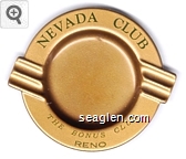 Nevada Club, The Bonus Club, Reno Metal Ashtray