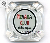 Nevada Club of Las Vegas Glass Ashtray