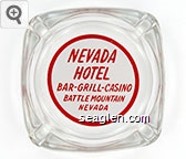 Nevada Hotel, Bar-Grill-Casino, Battle Mountain, Nevada Glass Ashtray