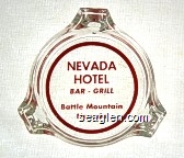 Nevada Hotel, Bar - Grill, Battle Mountain, Nevada Glass Ashtray