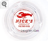 Nick's Supper Club, Henderson, NV., 702/565-0122 Glass Ashtray
