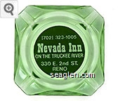 [702] 323-1005, Nevada Inn, On the Truckee River, 330 E. 2nd St., Reno Glass Ashtray