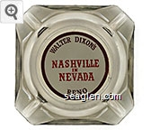 Walter Dixon's Nashville in Nevada, Reno Glass Ashtray