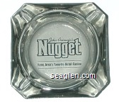 John Ascuaga's Nugget, Reno Area's Favorite Hotel - Casino Glass Ashtray