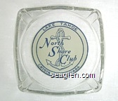 Lake Tahoe, North Shore Club, Crystal Bay, Nevada Glass Ashtray