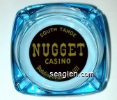 South Tahoe Nugget Casino, Stateline, Nevada - 588-6777 Glass Ashtray