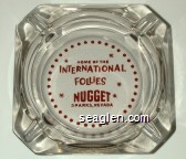 Home of the International Follies, Nugget, Sparks, Nevada Glass Ashtray