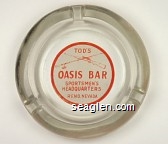 Tod's Oasis Bar, Sportsmen's Headquarters, Reno, Nevada Glass Ashtray