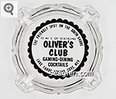 The Friendly Spot On The South Shore, 1/2 Mi. E. Of Stateline, Oliver's Club, Gaming - Dining, Cocktails, Lake Tahoe, Zephyr Cove, Nev. Glass Ashtray