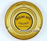 Overland Hotel Casino, Reno, Nevada Glass Ashtray