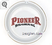 Pioneer Hotel & Gambling Hall, (Outside: Howdy Pard'ner!) Porcelain Ashtray