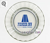 Pioneer Inn, Hotel - Casino Glass Ashtray