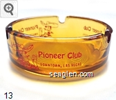 Pioneer Club, Downtown, Las Vegas Glass Ashtray