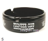 Pioneer Club, Downtown Las Vegas, Nevada Glass Ashtray