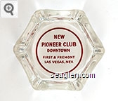 New Pioneer Club, Downtown, First & Fremont, Las Vegas, Nev. Glass Ashtray