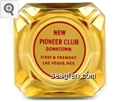 New Pioneer Club, Downtown, First & Fremont, Las Vegas, Nev. Glass Ashtray