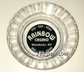 702-664-4000, Rainbow Casino, Wendover, NV 800-217-0049 Glass Ashtray