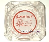 Ranch House, Wells, Nevada, Highway U.S. 40 Glass Ashtray
