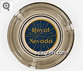 Royal Nevada, The Wonderful Where in Las Vegas Glass Ashtray