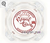 First! and Largest, Royal Casino, Henderson, Nevada Glass Ashtray