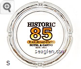 Historic, 85, RailRoad Pass, Hotel & Casino, Est. 1931 Glass Ashtray