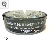 Riverside Resort & Casino, Laughlin Nevada 89029, 1000 Slots, Poker, Craps, Bingo, Twenty-one, Keno, 24 Hour Restaurant, 650 New Motel Rooms, Free Ferry Service, 385 Space R.V. Park, Full Hook-Ups Glass Ashtray