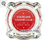 On the South Shore of Lake Tahoe, Stateline Country Club, U.S. Hwy. 50, Stateline, Nevada, Dining - Dancing - Gaming - Cocktails Glass Ashtray