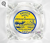 Sahati's Hotel & Stateline Country Club, So. End Lake Tahoe, Hiway 50 Glass Ashtray