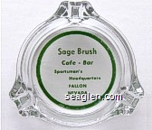Sage Brush, Cafe - Bar, Sportsman's Headquarters, Fallon, Nevada Glass Ashtray