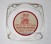 Spend the Night at the Famous Silver Dollar Hotel, Virginia City, Nevada, Open All the Year Around Glass Ashtray