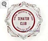Gaming, Cocktails, Fine Food, Senator Club, Carson City, Nevada Glass Ashtray