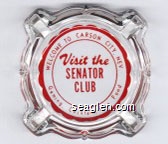 Welcome to Carson City, Nev., Visit the Senator Club, Gaming, Cocktails, Fine Food Glass Ashtray