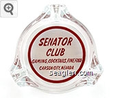 Senator Club, Gaming, Cocktails, Fine Food, Carson City, Nevada Glass Ashtray