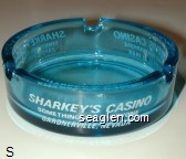 Sharkey's Casino, Something for Everyone, Gardnerville, Nevada Glass Ashtray