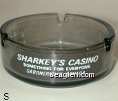 Sharkey's Casino, Something for Everyone, Gardnerville, Nevada Glass Ashtray