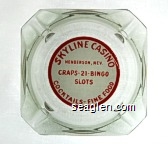 Skyline Casino, Henderson, Nev., Craps - 21 - Bingo, Slots, Cocktails - Fine Food Glass Ashtray