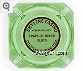Skyline Casino, Henderson, Nev., Craps - 21 - Bingo, Slots, Cocktails - Fine Food Glass Ashtray