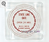 State Line Cafe, Open 24 Hrs., On U.S. Hwy. 95, McDermitt, Nevada Glass Ashtray