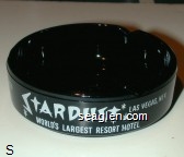 Stardust, Las Vegas, Nev., World's Largest Resort Hotel Glass Ashtray