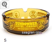 Sundowner Hotel Casino, (702) 786-7050 Reno, 800-528-1234 Reno, 800-648-5490 Reno Glass Ashtray