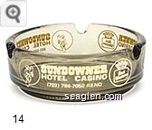Sundowner Hotel Casino, (702) 786-7050 Reno, 800-528-1234 Reno, 800-648-5490 Reno Glass Ashtray